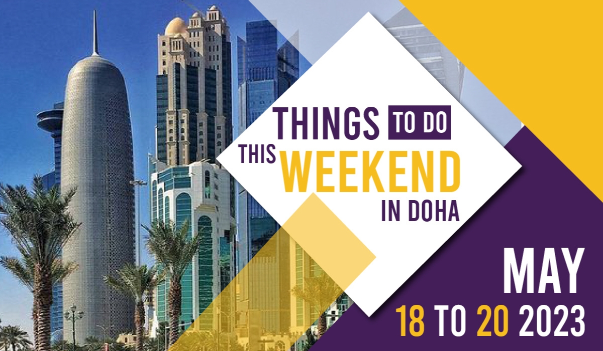 Things to do in Qatar this weekend: May 18 to May 20, 2023